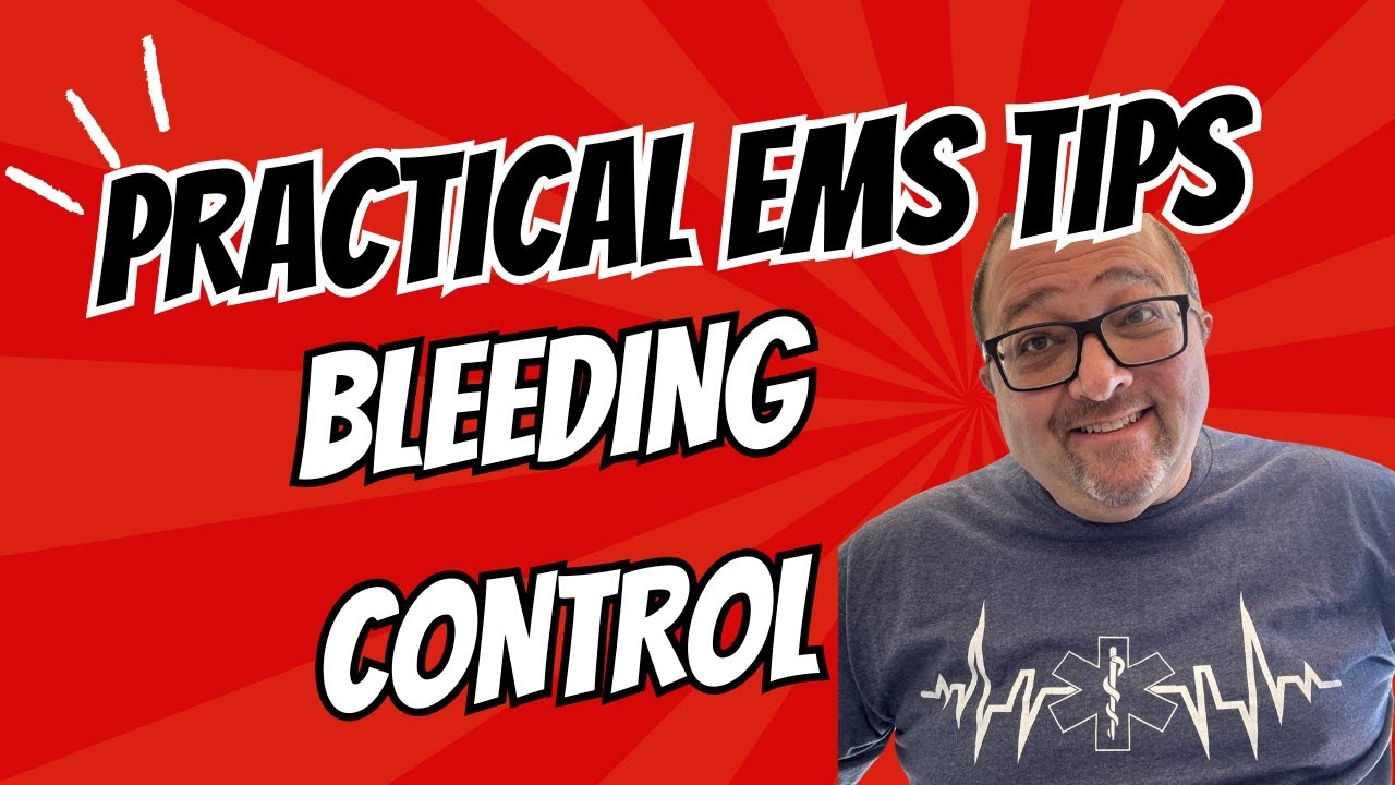 Practical EMS Tips | Controlling Bleeding On  Scene