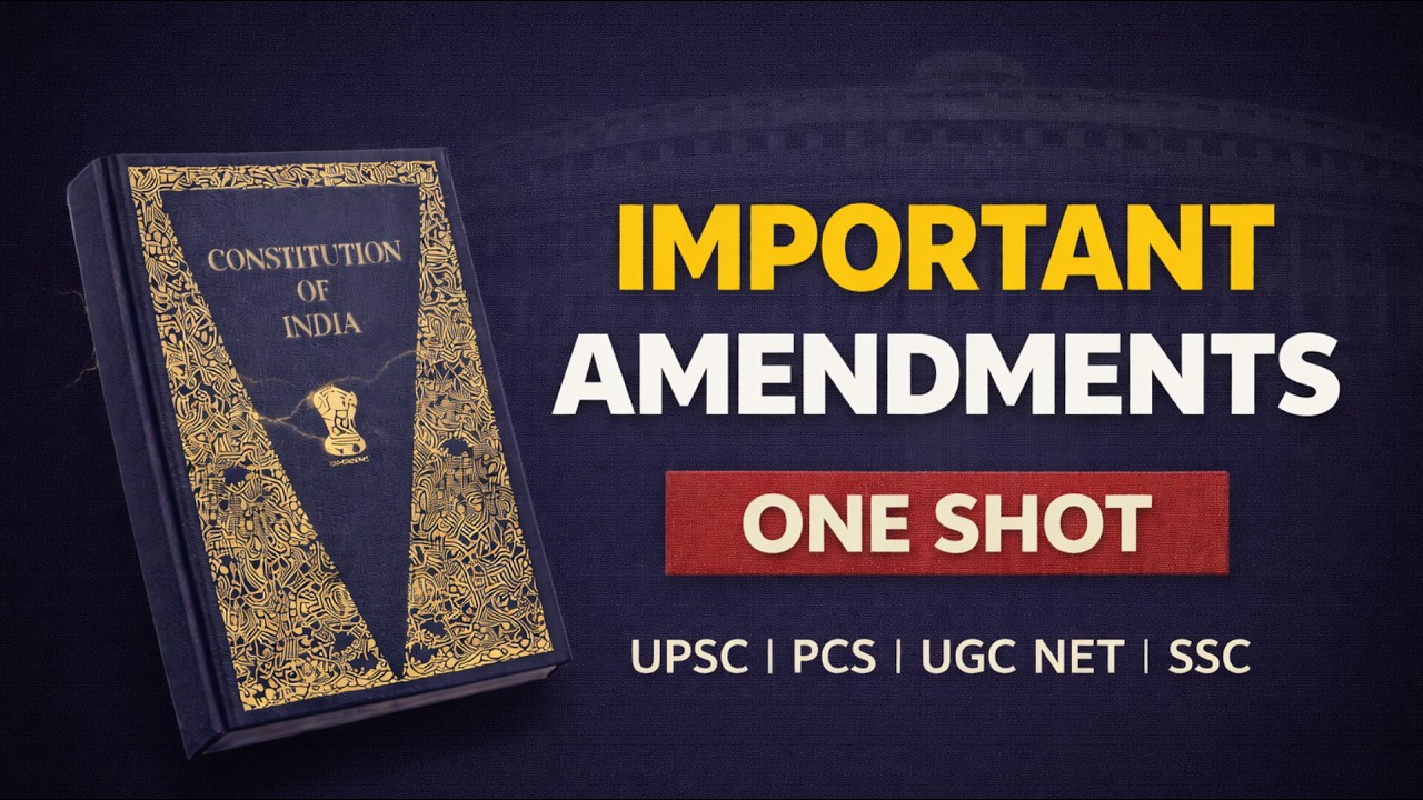 Most Important Constitutional Amendments | One Shot Revision for UPSC, PCS, UGC NET CUET PG & SSC