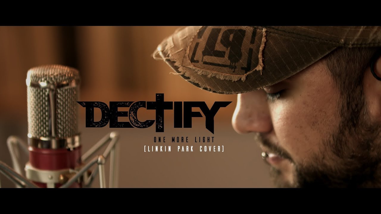 Dectify - One More Light (Linkin Park Cover)
