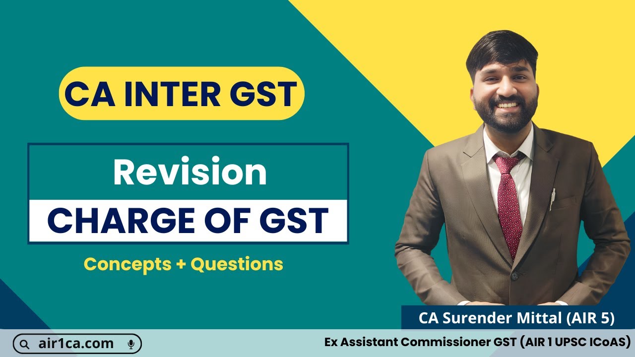 CA Inter GST (Taxation) | Charge of GST (RCM, Composition) Revision | CA Surender Mittal AIR 1