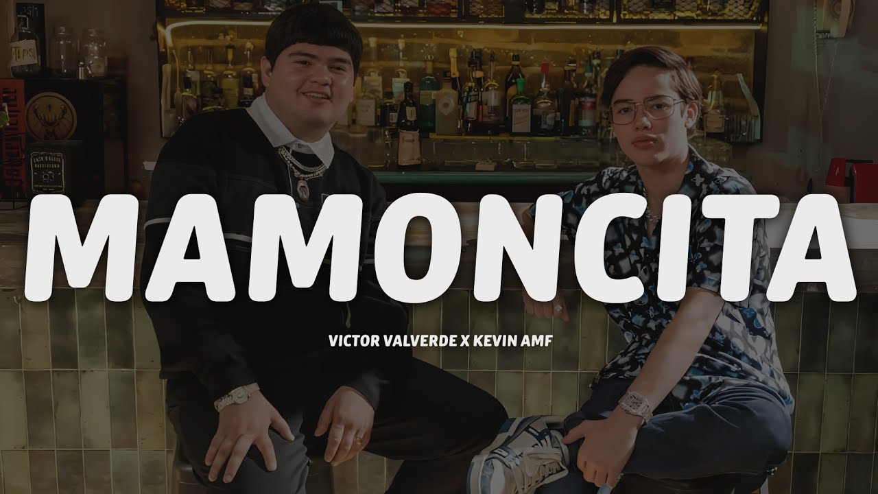Victor Valverde x Kevin AMF - Mamoncita (Letra/Lyrics)