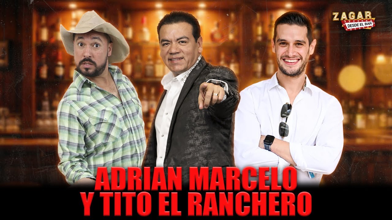 Zagar Desde El Bar con Adrian Marcelo, Tito El Ranchero y Nicho Hinojosa.