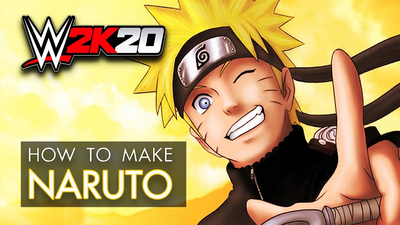 WWE 2K20, How to make Naruto