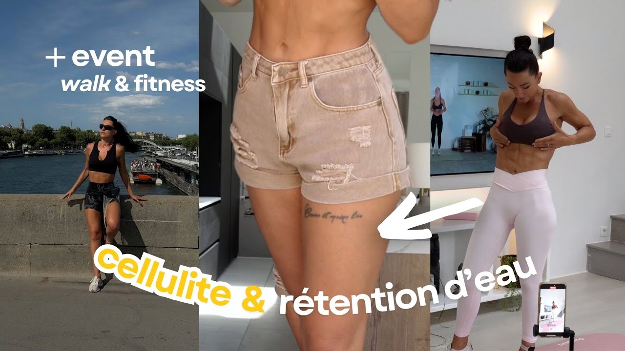 Ep. 3 - Diminuer la CELLULITE & RETENTION D'EAU - méthode, Event Bestrong, 10000 pas