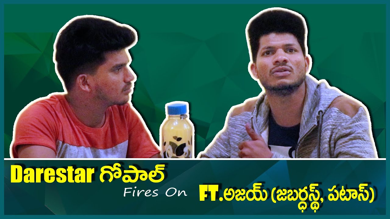 Darestar Gopal Fire On Ft Ajay JabardasthPatas | Gopal Show