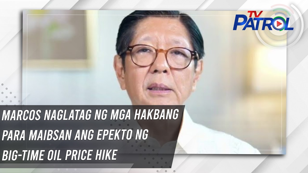 Marcos naglatag ng mga hakbang para maibsan ang epekto ng big-time oil price hike | TV Patrol