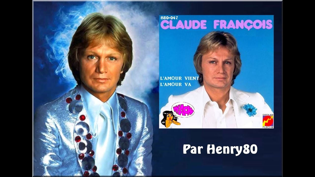CLAUDE FRANÇOIS : L'AMOUR VIENT , L'AMOUR VA