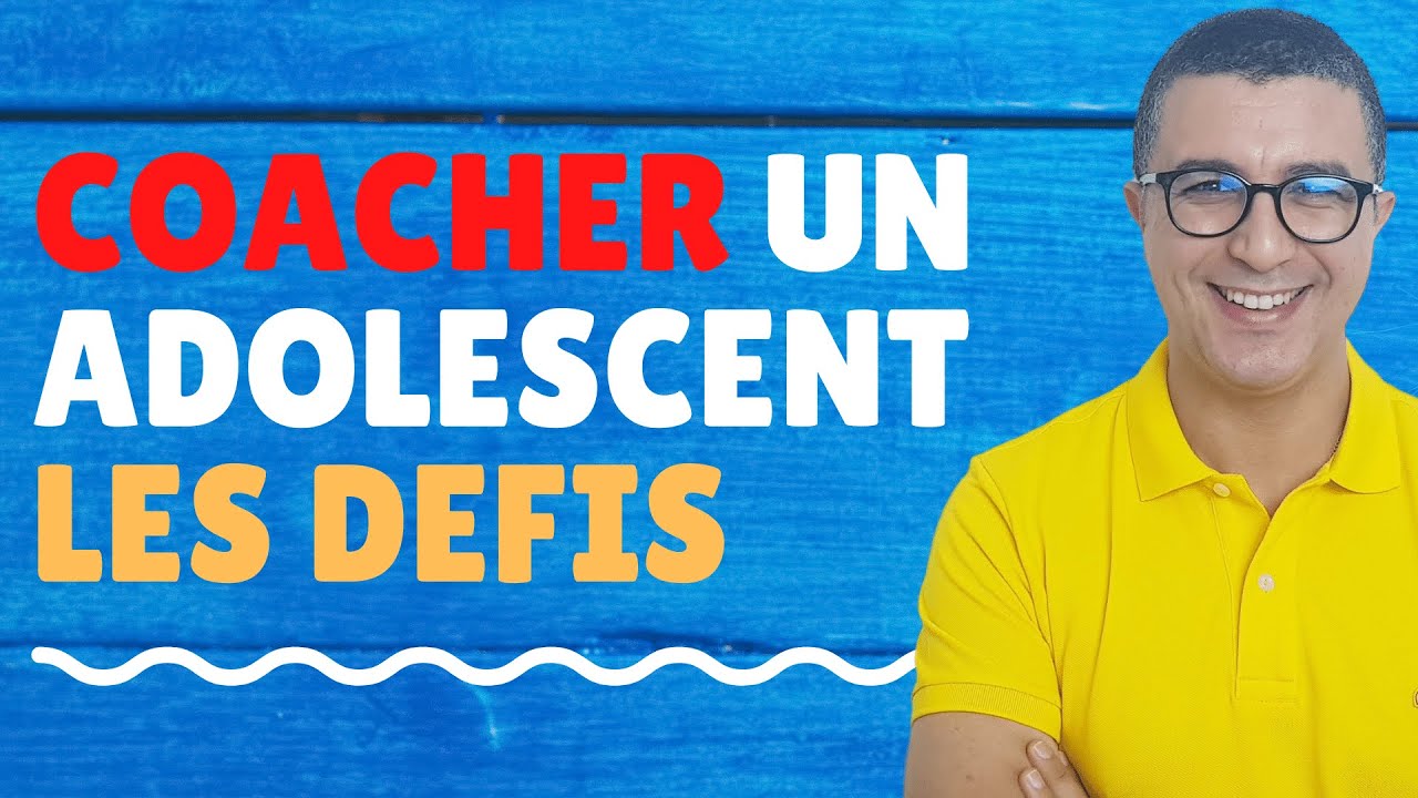 COACHER UN ADOLESCENT -  les défis