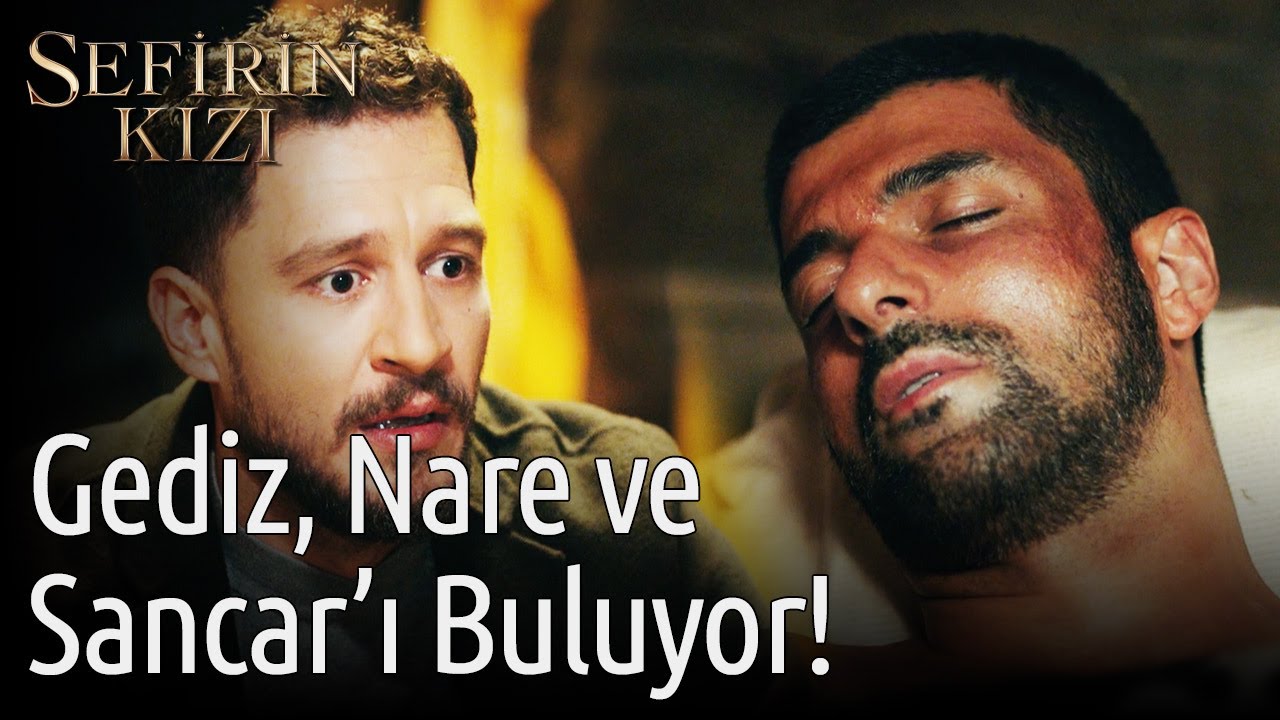 Sefirin Kızı 26. Bölüm - Gediz Nare Ve Sancar'ı Buluyor!