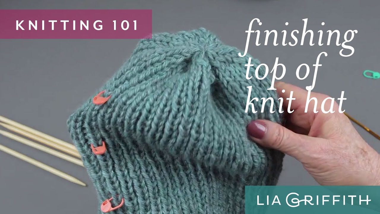 Knitting 101: How to Finish the Top of a Knit Hat