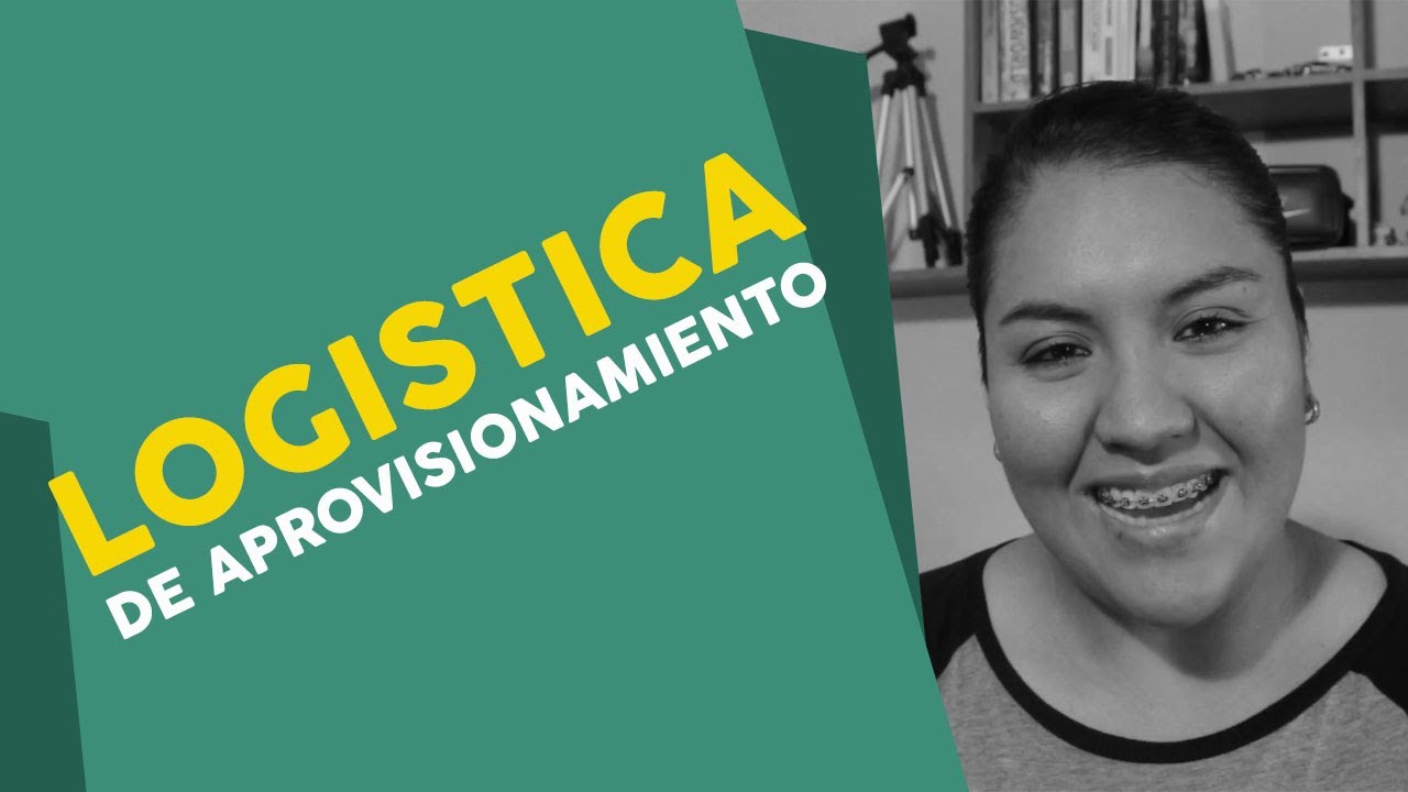 Logistica de Aprovisionamiento | Tipos de Logistica 1