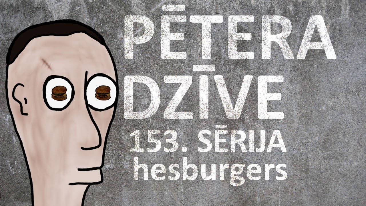 Pētera dzīve - hesburgers (153. sērija)