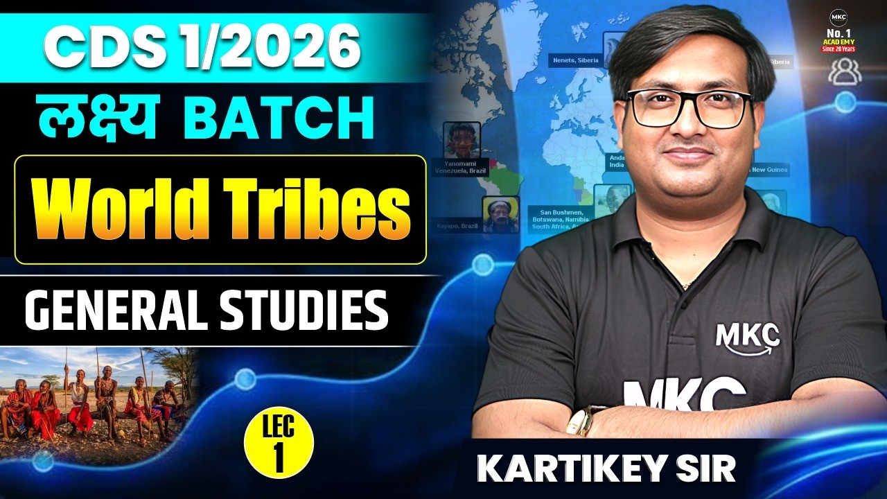 CDS 1 2026 General Studies | World Tribes | CDS General Studies Preparation | Lecture -1 #cds2026