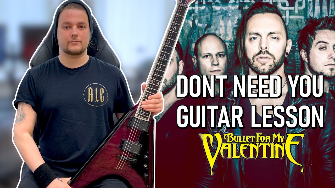 Bullet For My Valentine - Don't Need You (Guitar Lesson)