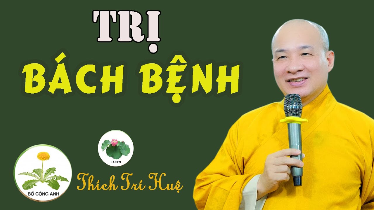 Thuốc Trị Bách Bệnh - Ai cũng cần. Thầy Thích Trí Huệ