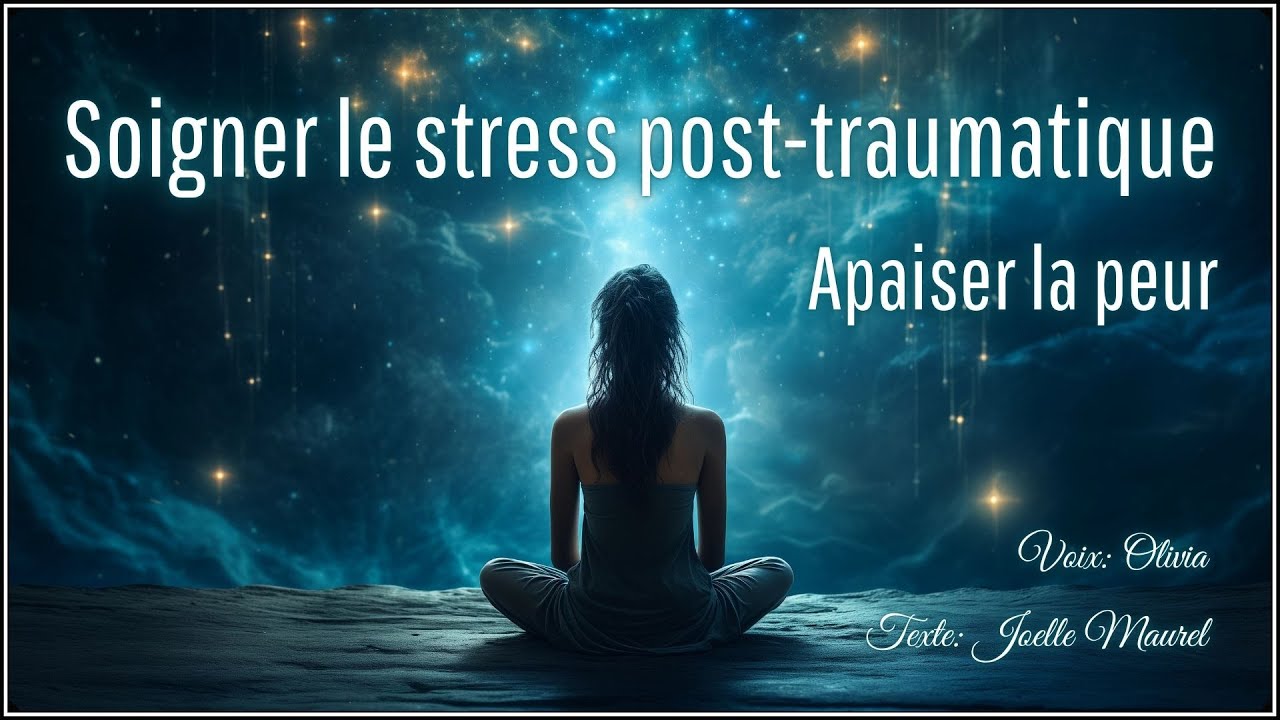 🌸 Méditation guidée - Soigner le stress post-traumatique - Reprogrammation cérébrale