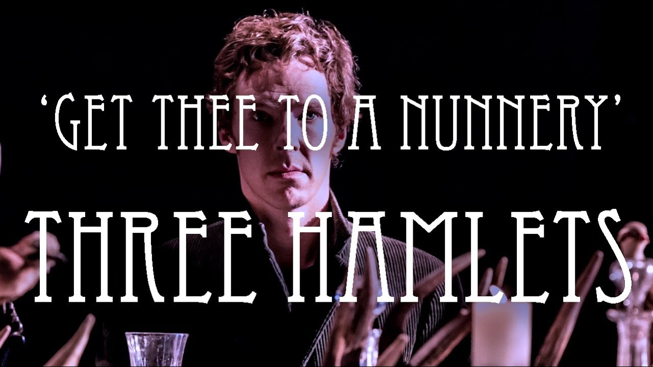 Three Hamlets - Get thee to a nunnery / Scott & Cumberbatch & Tennant