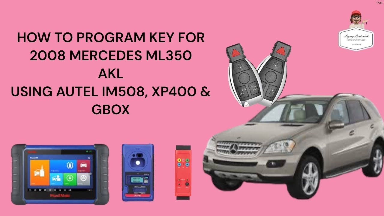 КАК ЗАПРОГРАММИРОВАНИЕ КЛЮЧА ДЛЯ MERCEDES ML350 AKL 2008 ГОДА С ПОМОЩЬЮ AUTEL IM508, XP400 И GBOX