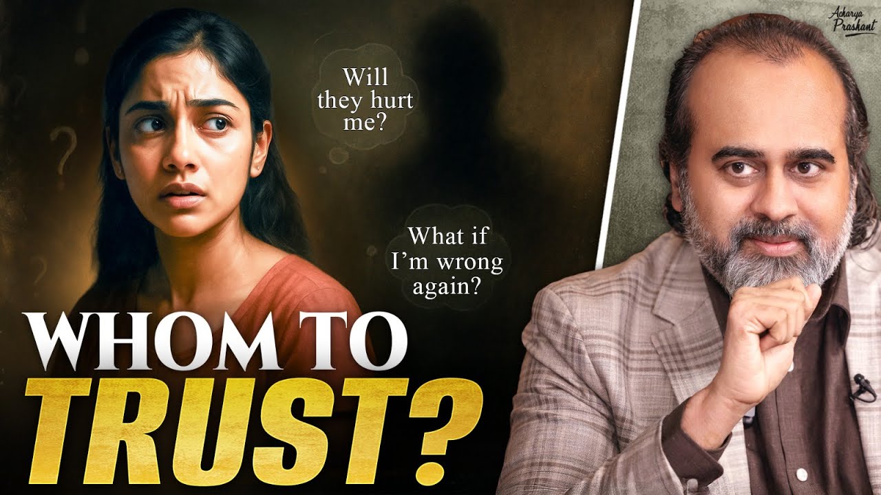 Facing My Fear: Journey to Trust and Connection || Acharya Prashant (2024)