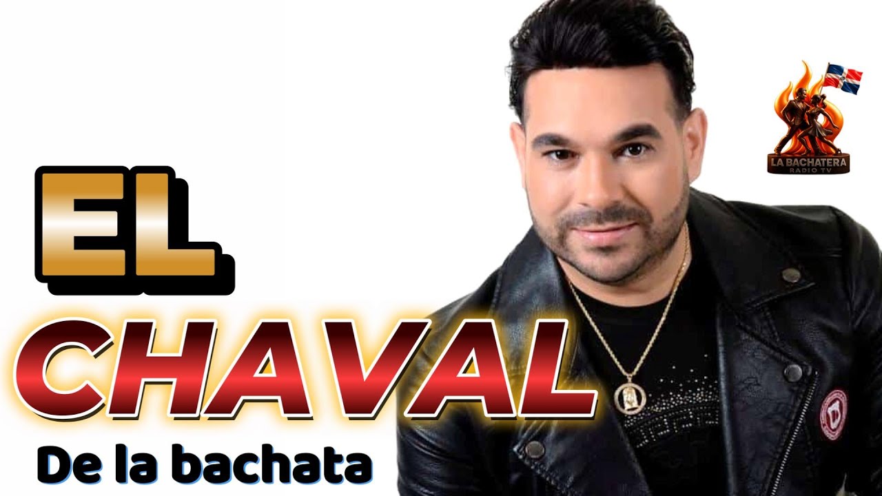 EL CHAVAL DE LA BACHATA - Bachatas de Gala.