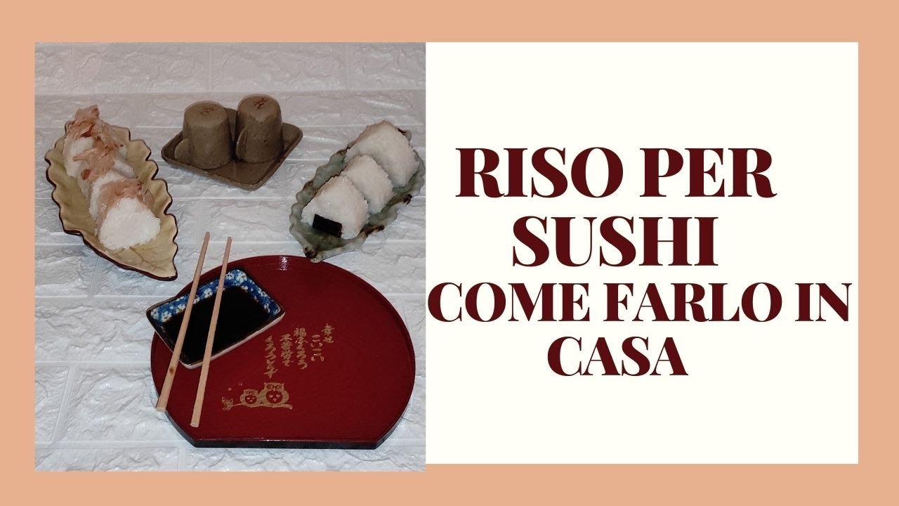 riso per sushi fatto in casa metodo semplice e perfetto