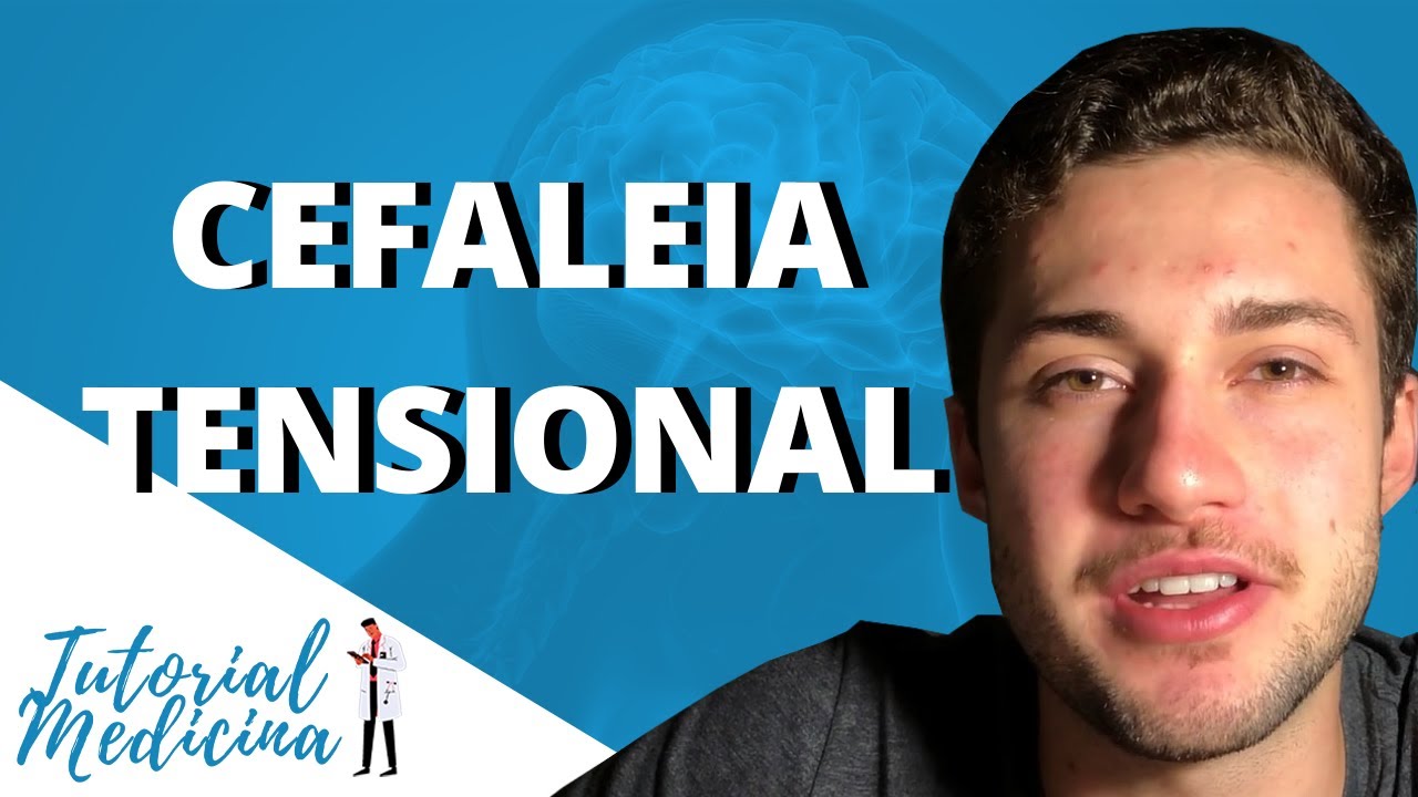 Cefaleia Tensional - Cefaleias (Parte 2)