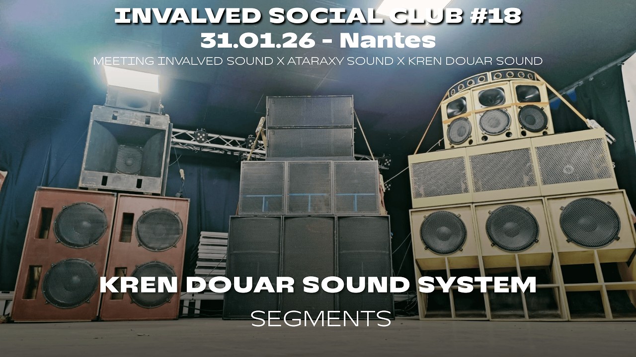 Segments  - KREN DOUAR SOUND SYSTEM -  INVALVED SOCIAL CLUB #18 [31.01.26]  / Nantes