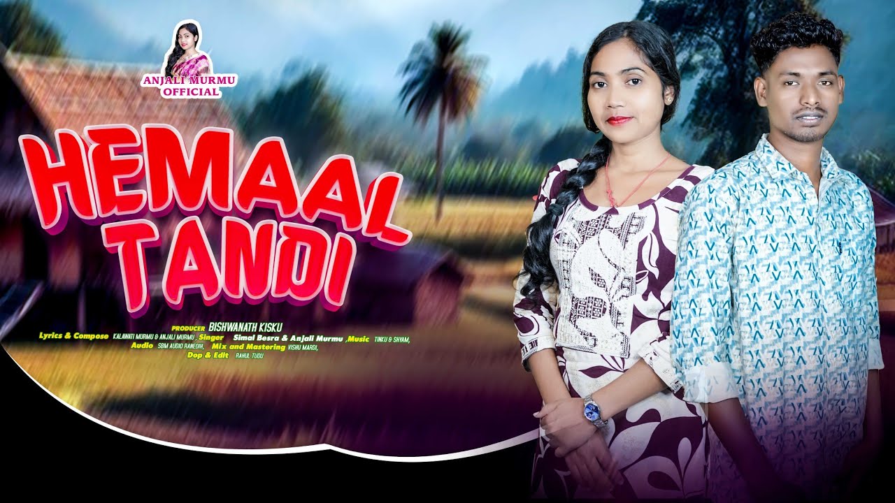 HEMAAL TANDI II NEW SANTALI SONG 2026 II SIMAL BESRA & ANJALI MURMU #anjalimurmuofficial