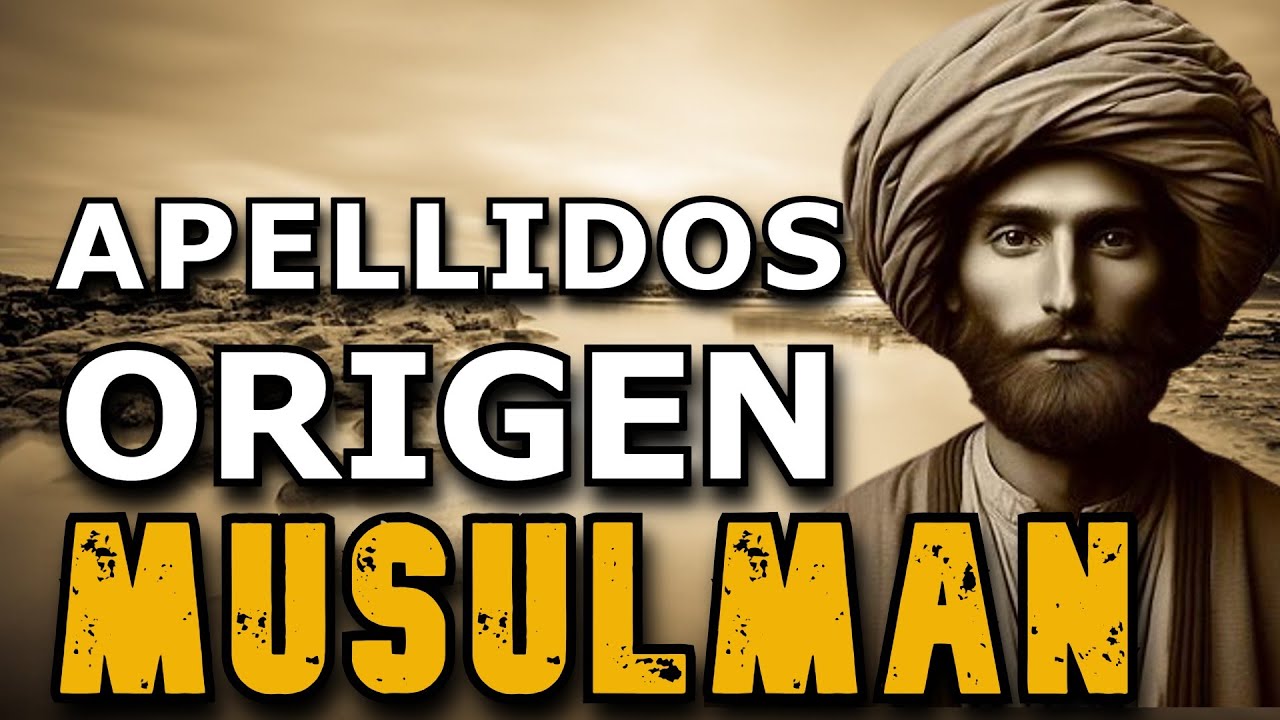 ☪️ ¿Está TU APELLIDO  en esta LISTA?  👳‍♂️ APELLIDOS MUSULMANES