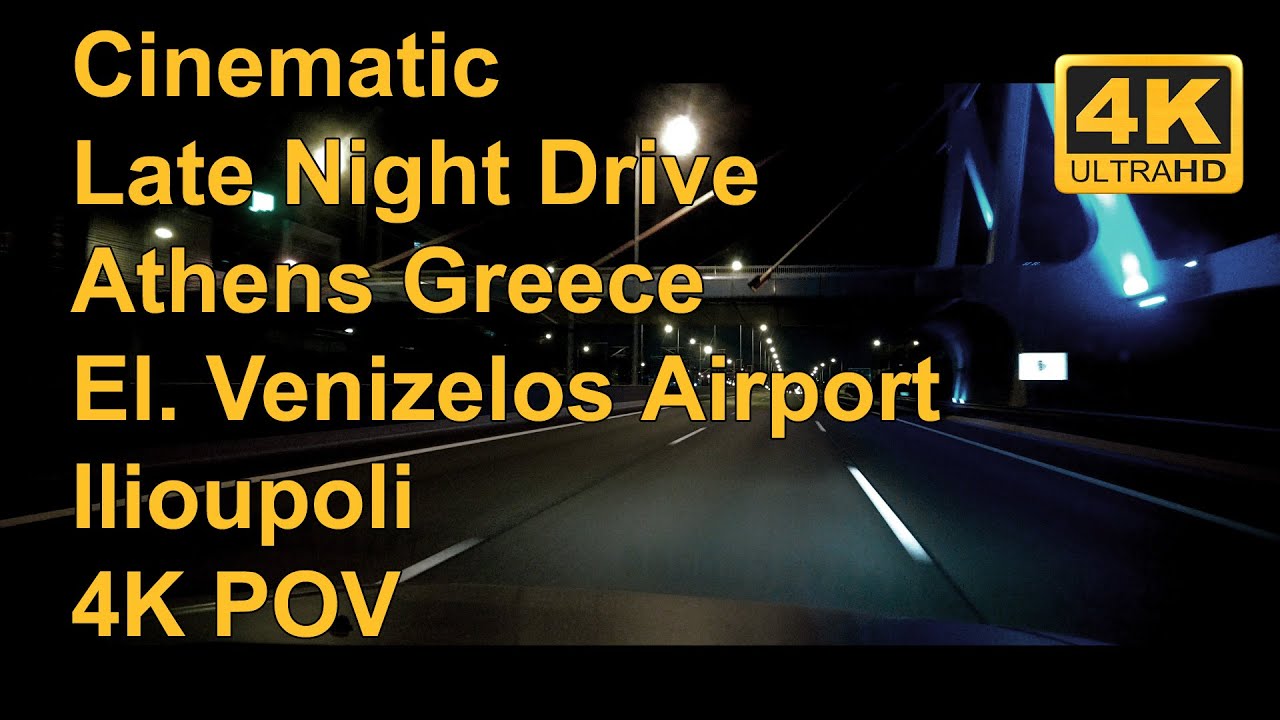 Athens Greece - Cinematic Late Night Drive Athens - El. Venizelos Airport to Ilioupoli 4K POV - dji