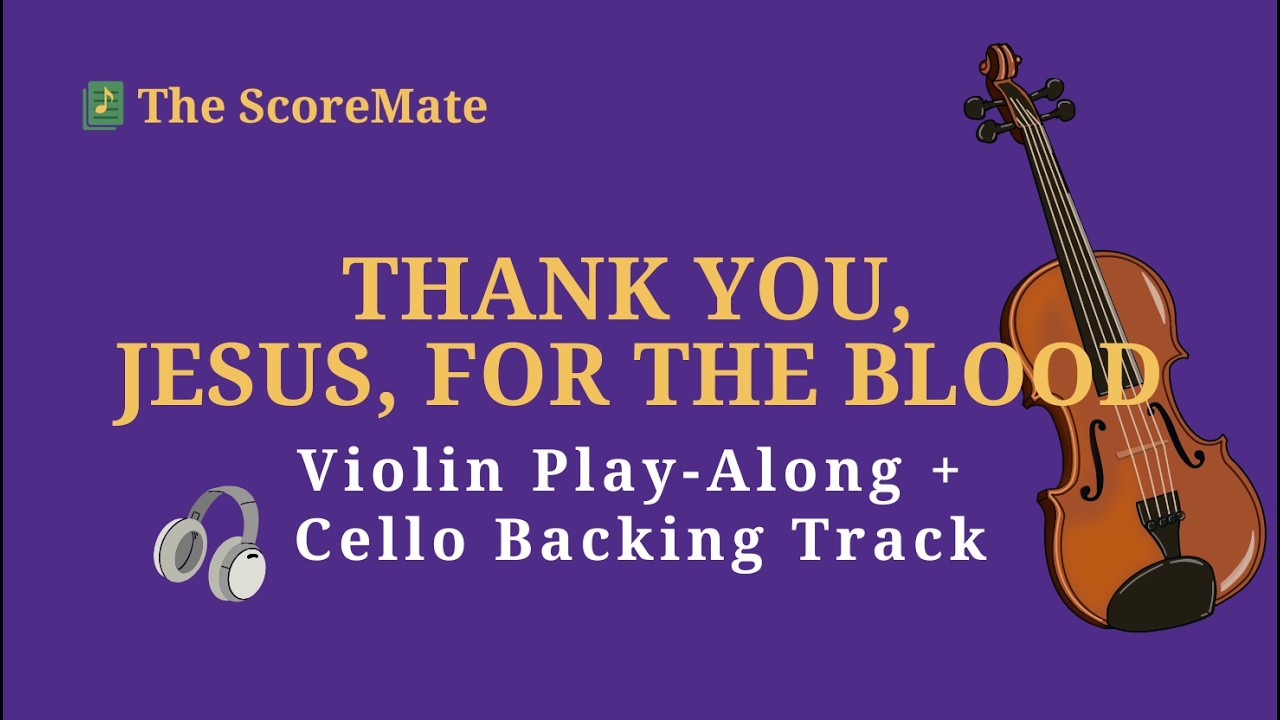 Thank You Jesus for the Blood | Violin Play Along + Cello Backing Track