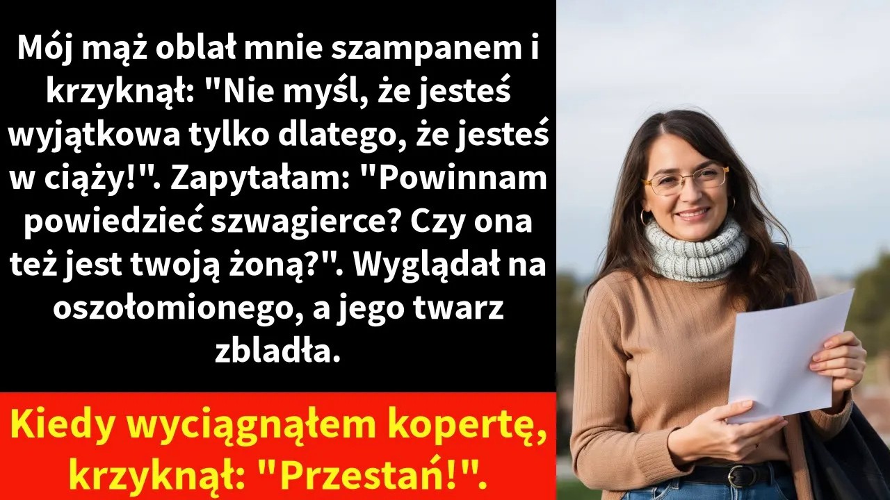 Mój mąż oblał mnie szampanem i krzyknął: \