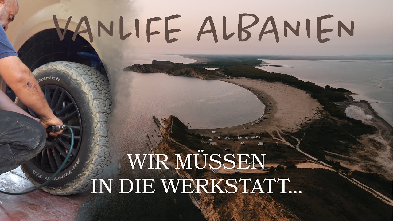 Mit dem Camper durch Albanien - wir müssen in die Werkstatt | EPS 19