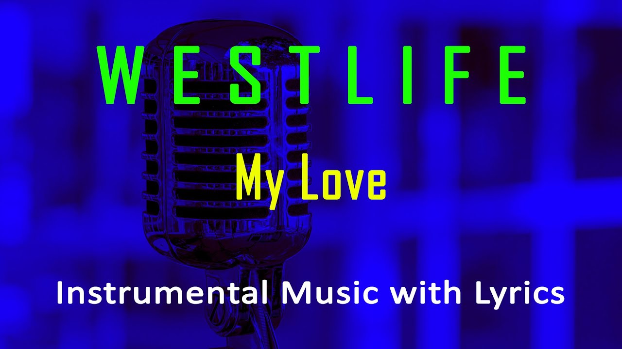 My Love Westlife (Instrumental Karaoke Video with Lyrics) no vocal - minus one