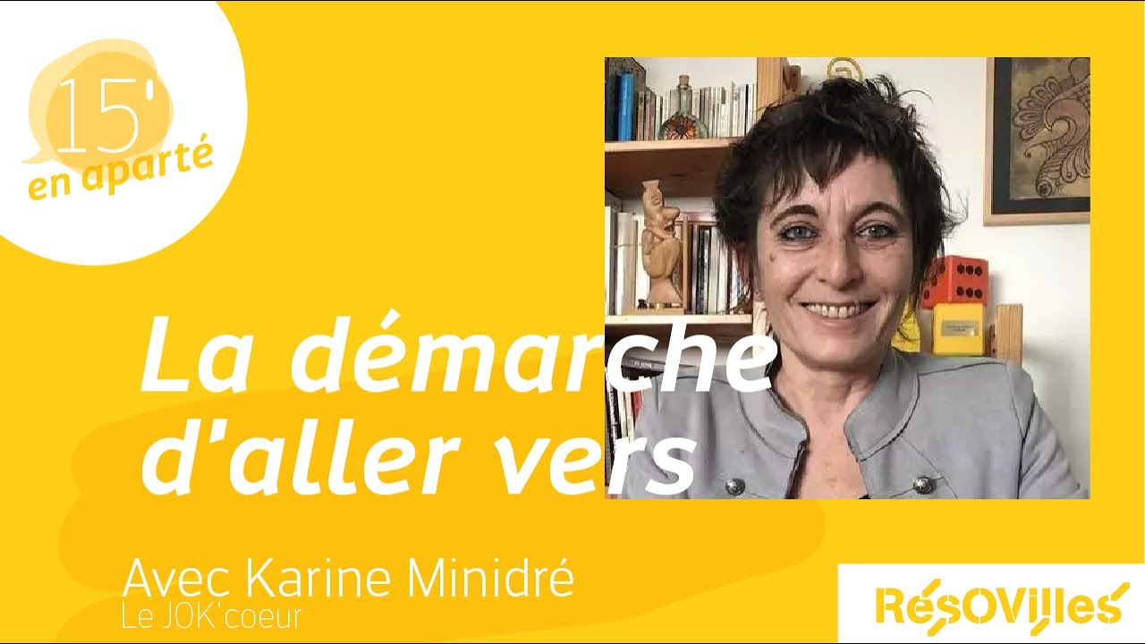 15′ en Aparté avec Karine Minidré. La démarche d’aller vers