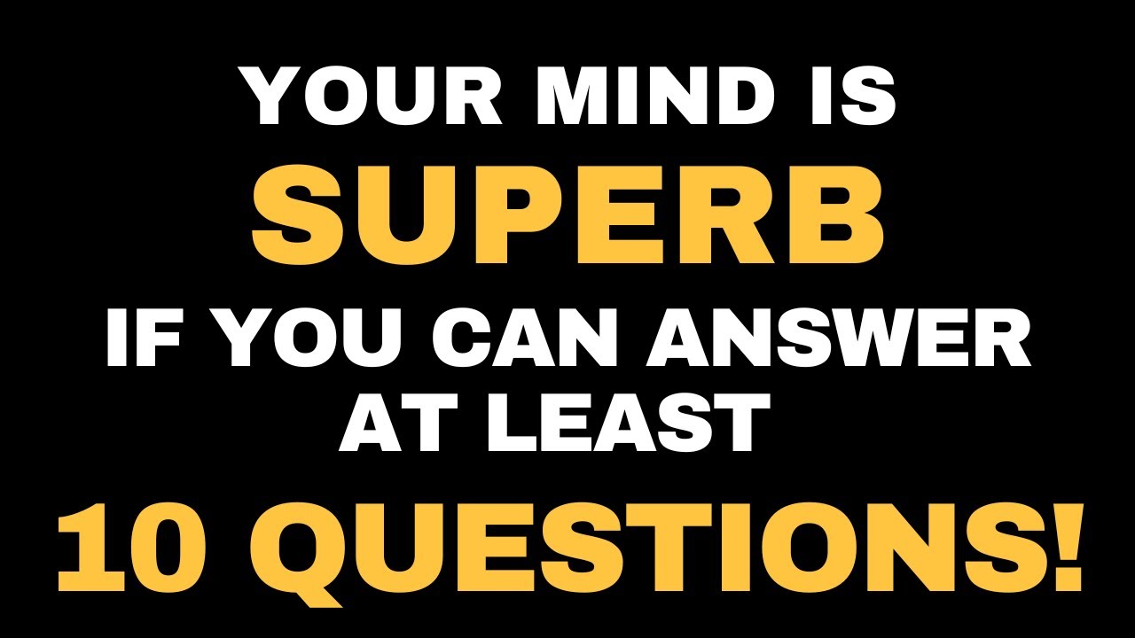 Your Mind Is Superb If You Can Pass This General Knowledge Quiz | Ultimate Trivia Quiz 