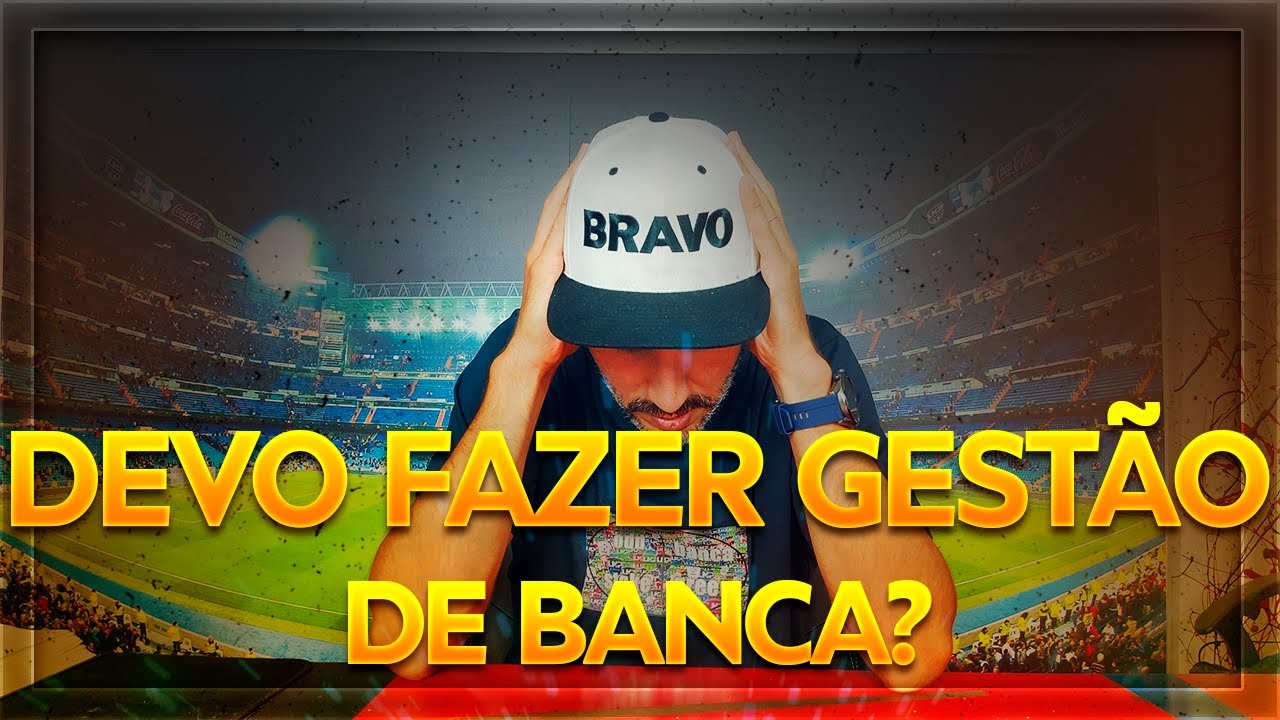 A gest&atilde;o de Banca &eacute; assim t&atilde;o importante nas Apostas Desportivas?