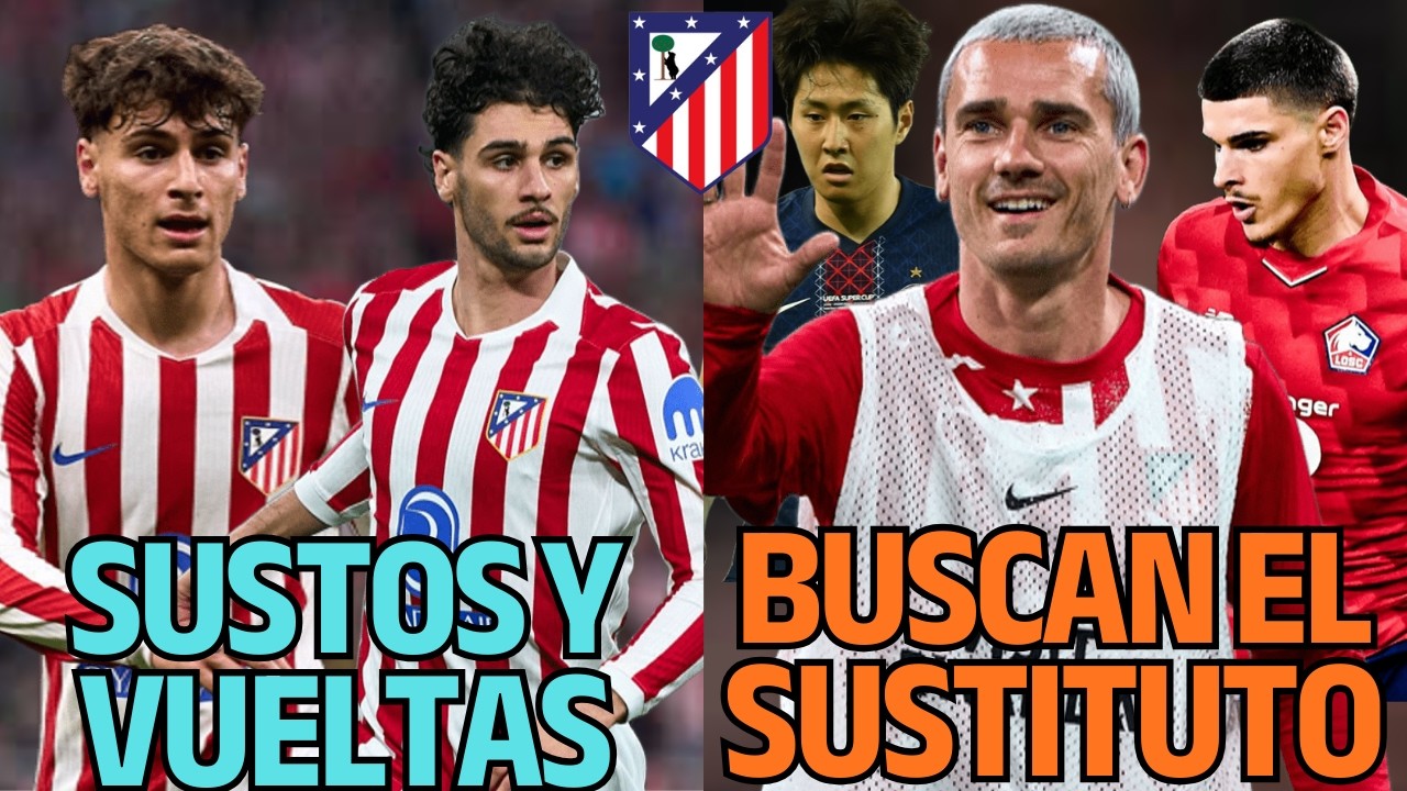 &iexcl;TIENEN MUCHOS NOMBRES! EN BUSQUEDA DEL SUSTITUTO DE GRIEZMANN/JOHNNY Y MENDOZA APURAN PARA LLEGAR