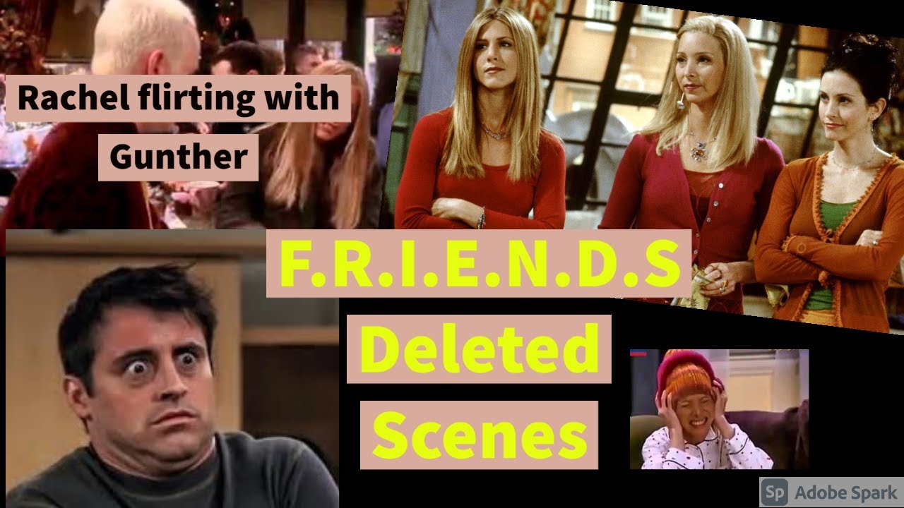 F.R.I.E.N.D.S  Deleted Scenes You Probably Didn't See