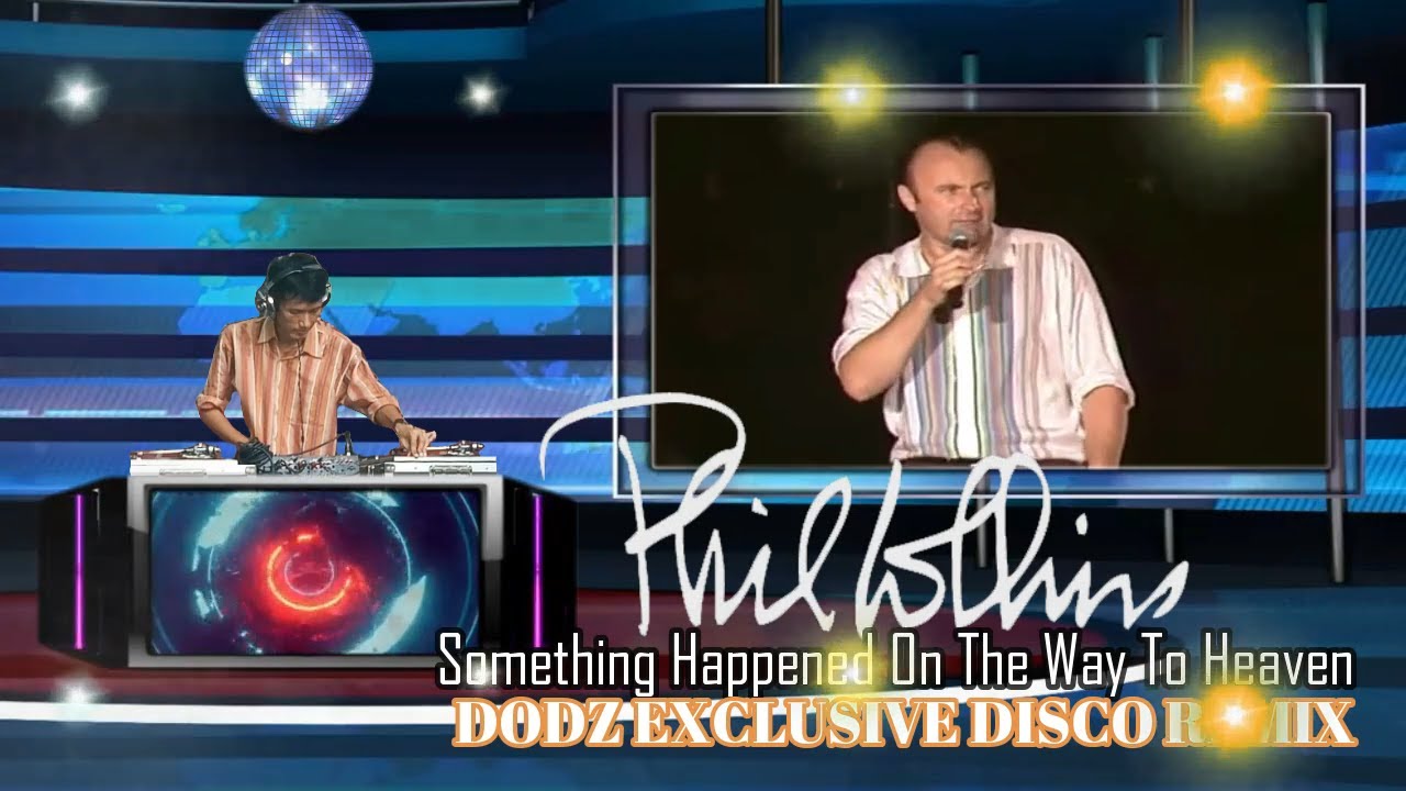 (Recommended) Phil Collins - Something Happened On The Way To Heaven (Dodz Exclusive Disco Remix)