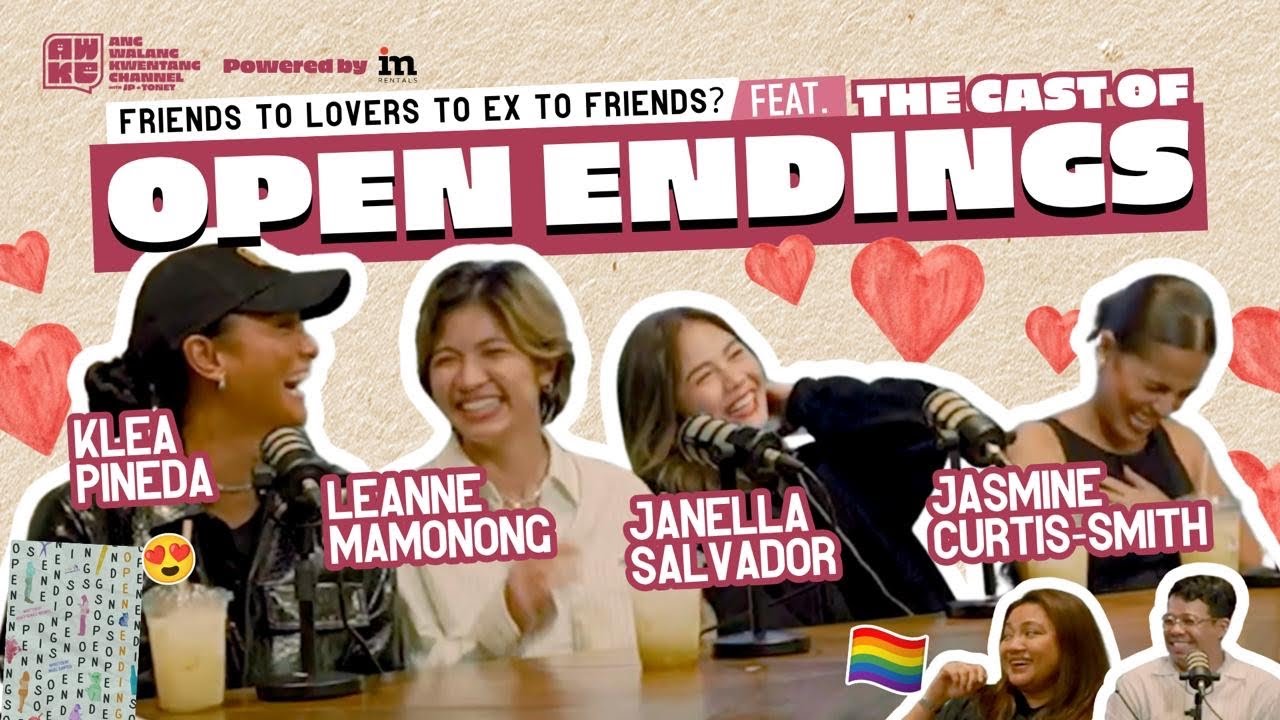 Friends To Lovers To Exes To Friends again? Feat. Janella, Klea, Jasmine, & Leanne of Open Endings