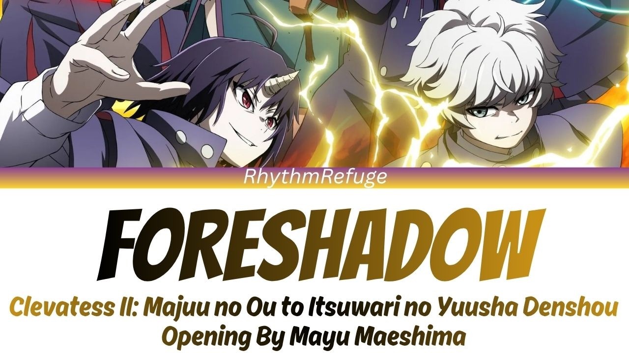 Clevatess II: Majuu no Ou to Itsuwari no Yuusha Denshou Opening - Foreshadow with Kan/Rom/En