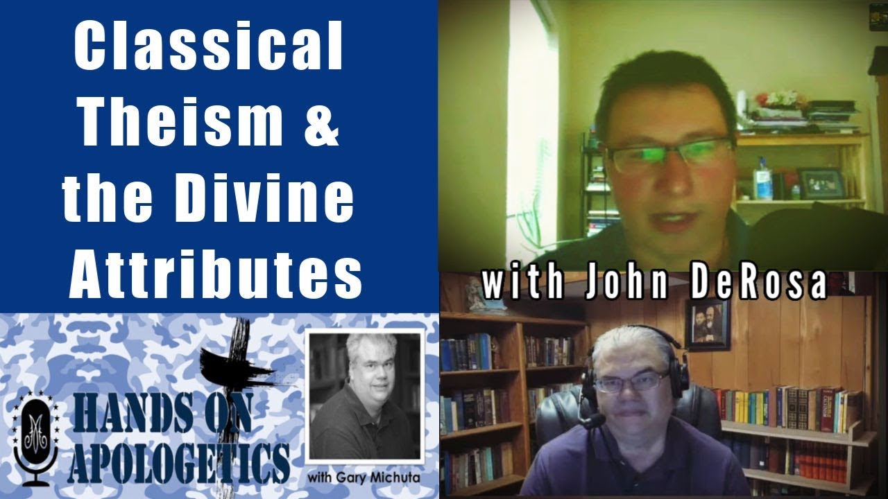 03 June 2020 John DeRosa - Classical Theism and the Divine Attributes