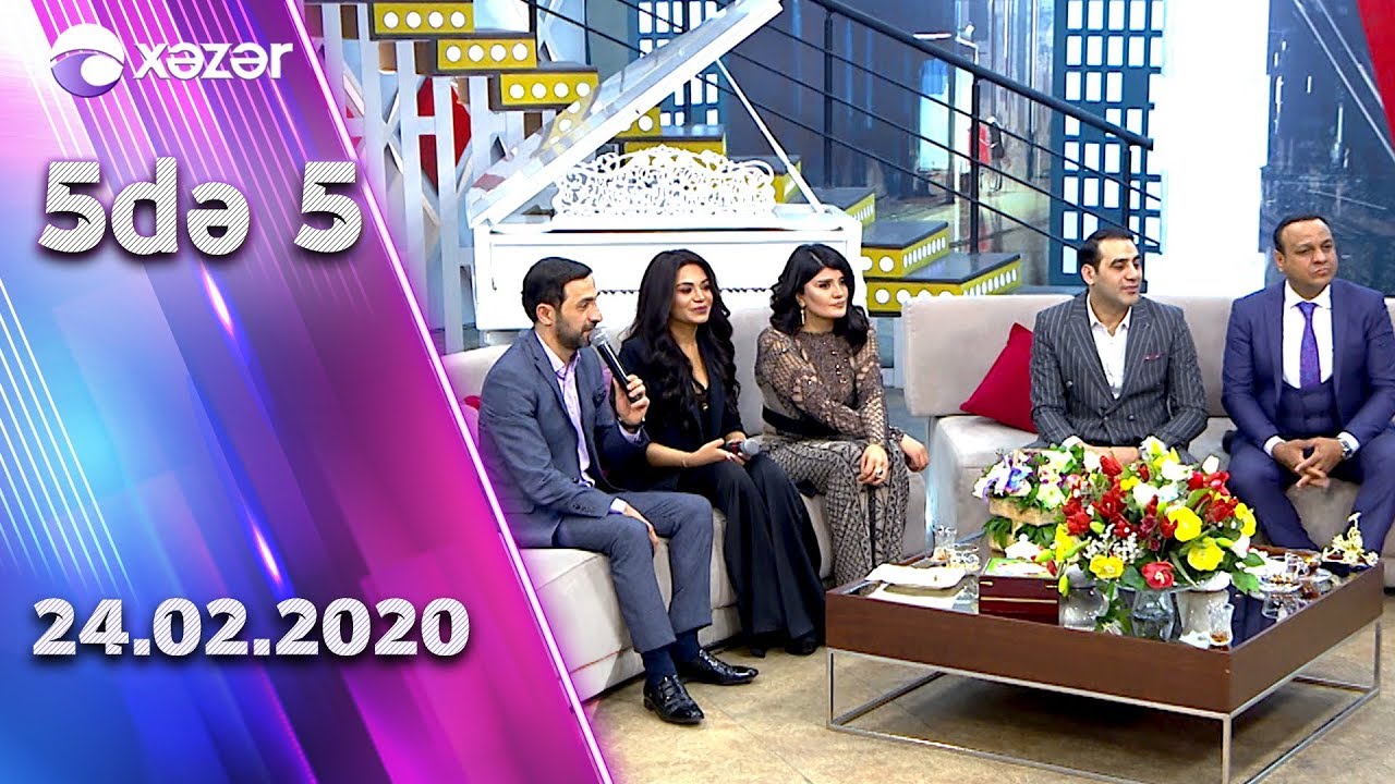 5də 5 - Türkan Vəlizadə, Pərviz Bülbülə, Tərlan Novxanı, Səbinə Selcan, Zakir Əliyev   24.02.2020