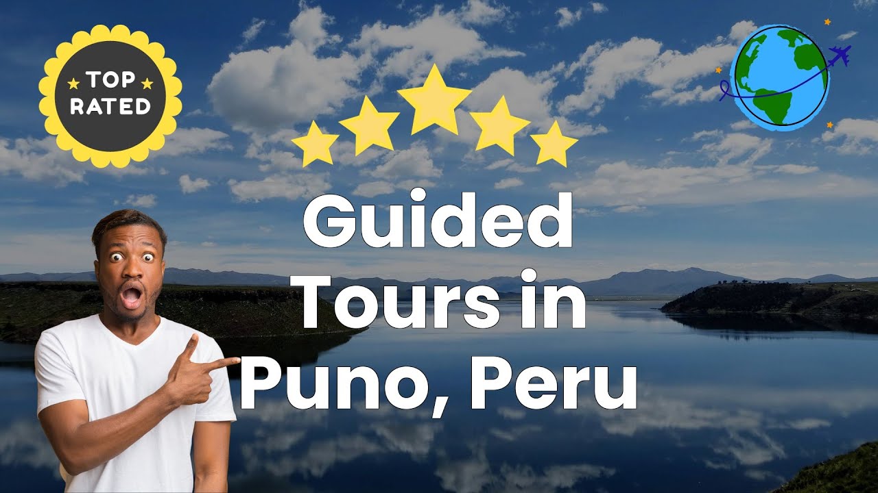 Guided Tours in Puno, Peru