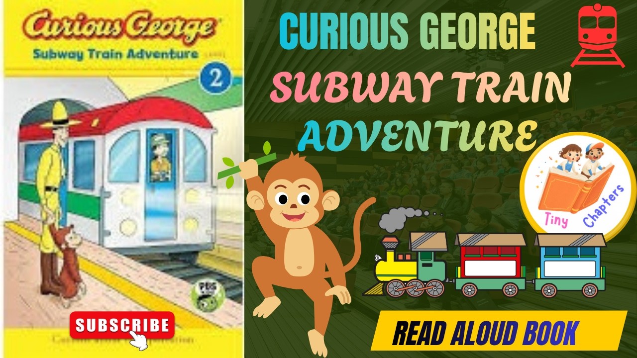 George Read Aloud Story For Kids | Curious George Subway Train Adventure | Motivational Story