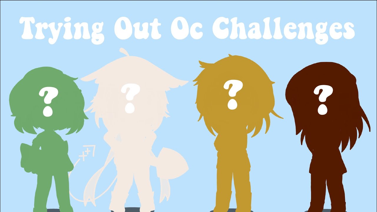 Trying some of the oc challenges! Gacha