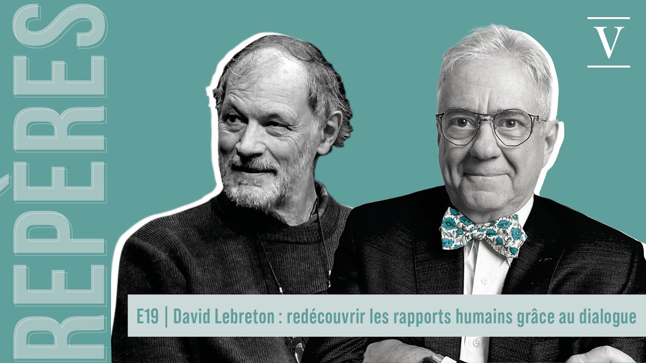 David Le Breton : redécouvrir les rapports humains grâce au dialogue | REPÈRES E19
