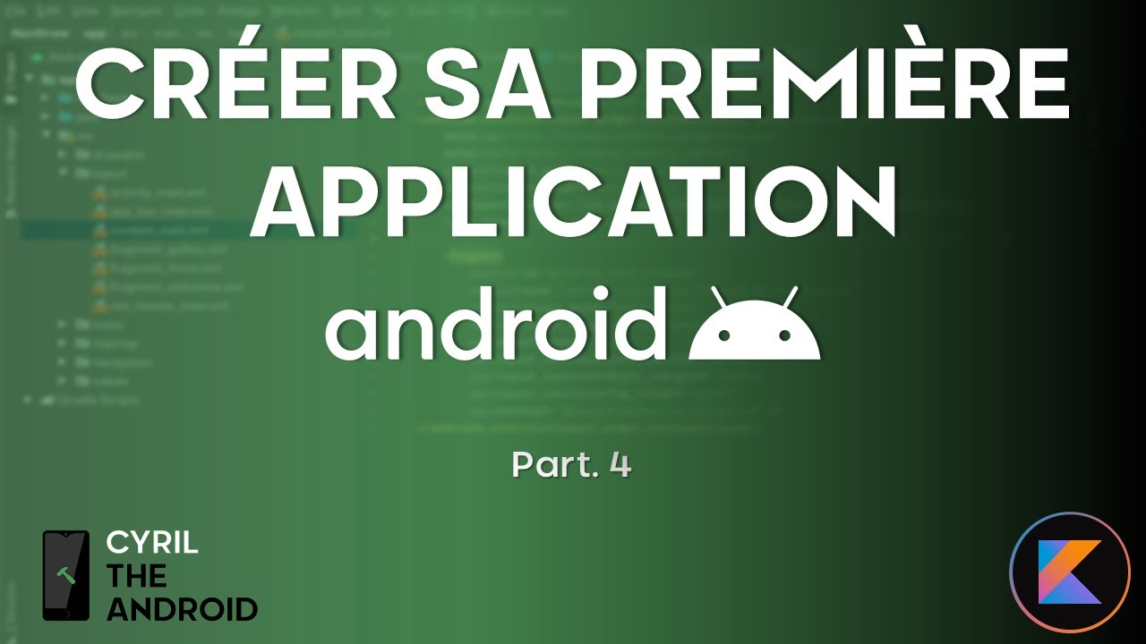 Créer sa première application Android - Android Studio 2024 - Part. 4