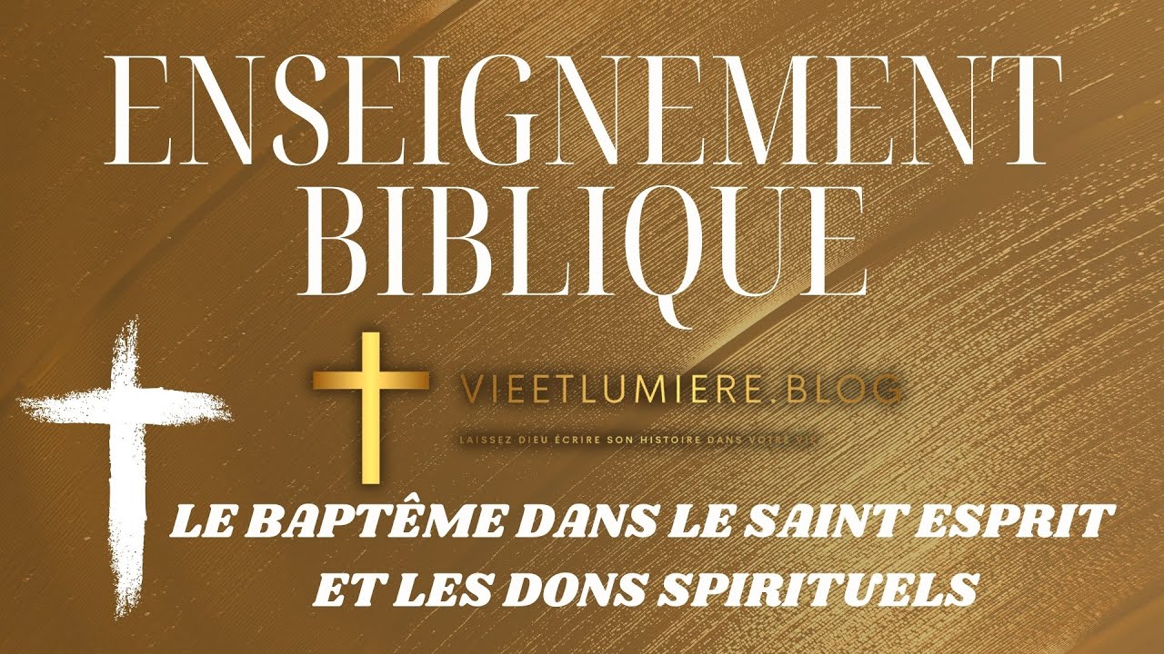 LE BAPT&Ecirc;ME DANS LE SAINT ESPRIT ET LES DONS SPIRITUELS